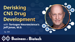 Derisking CNS Drug Development With Tortugas Neuroscience's Jeff Jonas, M.D.