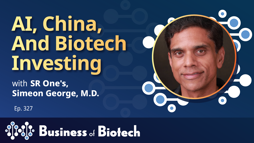 AI, China, And Biotech Investing With SR One's Simeon George, M.D.