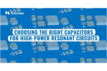 Choosing The Right Capacitors For High-Power Resonant Circuits knowles capacitors