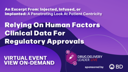 Relying On Human Factors Clinical Data For Regulatory Approvals