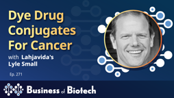 Dye Drug Conjugates For Cancer With Lahjavida's Lyle Small Dye Drug Conjugates For Cancer With Lahjavida's Lyle Small