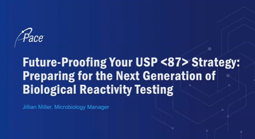 Future-Proofing Your USP <87> Strategy: Preparing For The Next Generation Of Biological Reactivity Testing