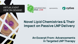 Novel Lipid Chemistries & Their Impact on Passive LNP Delivery