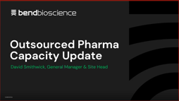 Bend Bioscience Capabilities Update May 2026 Highly Potent Drug Development & Manufacturing