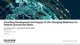 fujifilm-biotechnologies-capabilities-update-march-large-molecule