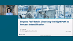 Beyond Fed-Batch: Choosing The Right Path To Process Intensification