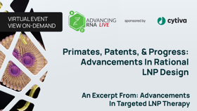 Primates, Patents, & Progress: Advancements In Rational LNP Design