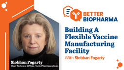 Building A Flexible Vaccine Manufacturing Facility With Tonix Pharmaceuticals’ Siobhan Fogarty