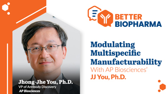Modulating Multispecific Manufacturability With AP Biosciences’ JJ You, Ph.D.