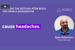 Avoiding The Gotchas RTSM Build Tips From A Seasoned PM
