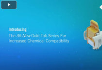 Introducing The All-New Gold Tab Series For Increased Chemical Compatibility
