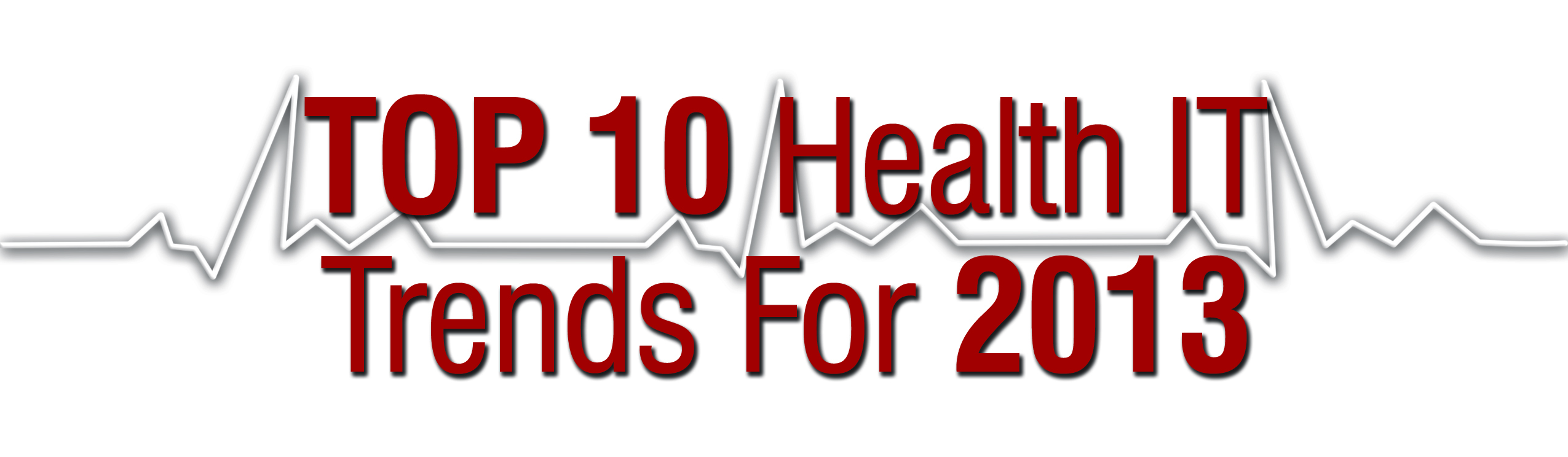 top-10-health-it-trends-for-2013-complete-survey-results