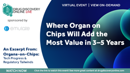 Where Organ on Chips Will Add the Most Value in 3–5 Years