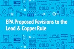 EPA Proposed Revisions to the Lead Copper Rule