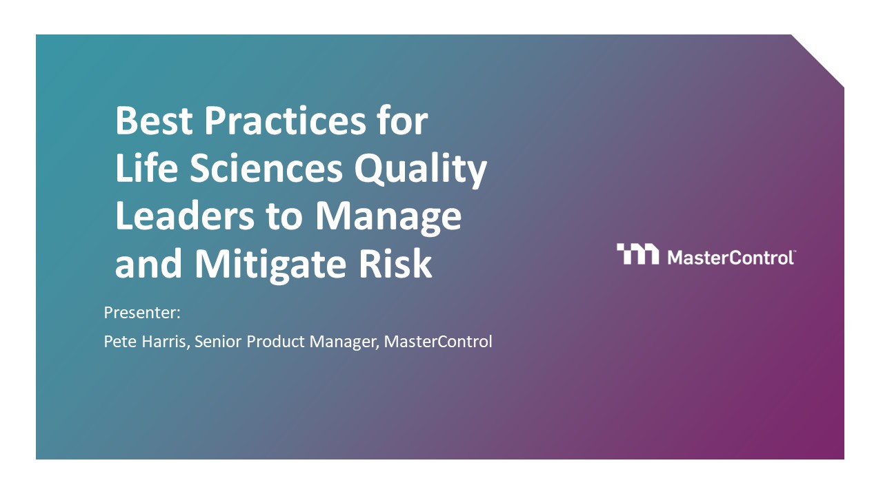 Best Practices For Life Science Quality Leaders To Manage And Mitigate Risk