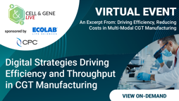 Digital Strategies Driving Efficiency And Throughput In CGT Manufacturing
