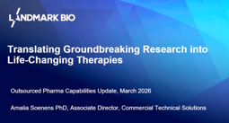 Landmark Bio Capabilities Update March 2026: Cell & Gene Therapy