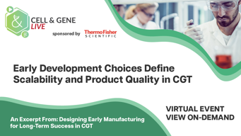 Early Development Choices Define Scalability And Product Quality In CGT