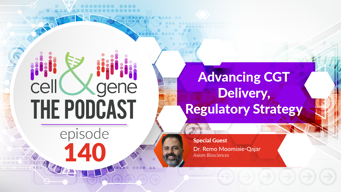Advancing CGT Delivery, Regulatory Strategy with Axiom's Dr. Remo Moomiaie-Qajar