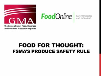 Food For Thought: FSMA’s Produce Safety Rule Food For Thought: FSMA’s Produce Safety Rule