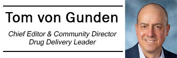 Tom von Gunden, Chief Editor & Community Director, Drug Delivery Leader