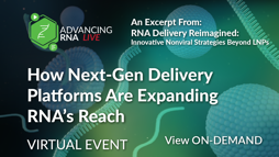 How Next-Gen Delivery Platforms Are Expanding RNA's Reach