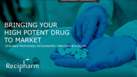 Recipharm Capabilities Update May 2026 Highly Potent Drug Development & Manufacturing