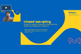 Closed Sampling: Crucial For Aseptic Processing Closed Sampling