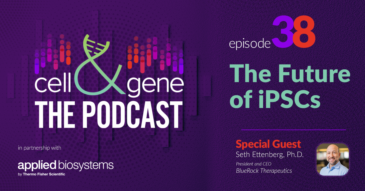The Future Of iPSCs With BlueRock Therapeutics CEO Seth Ettenberg