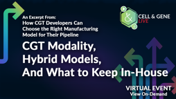 CGT Modality, Hybrid Models, and What to Keep In-House