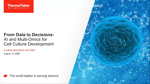 From Data To Decisions: AI And Multi-Omics For Cell Culture Development Bucket
