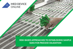 Risk Based Approaches To Establishing Sample Sizes For Process Validation Risk Based Approaches To Establishing Sample Sizes For Process Validation