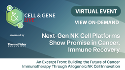 Next-Gen NK Cell Platforms Show Promise In Cancer, Immune Recovery Next-Gen NK Cell Platforms Show Promise In Cancer, Immune Recovery