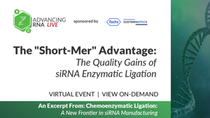 The "Short-Mer" Advantage: The Quality Gains of siRNA Enzymatic Ligation