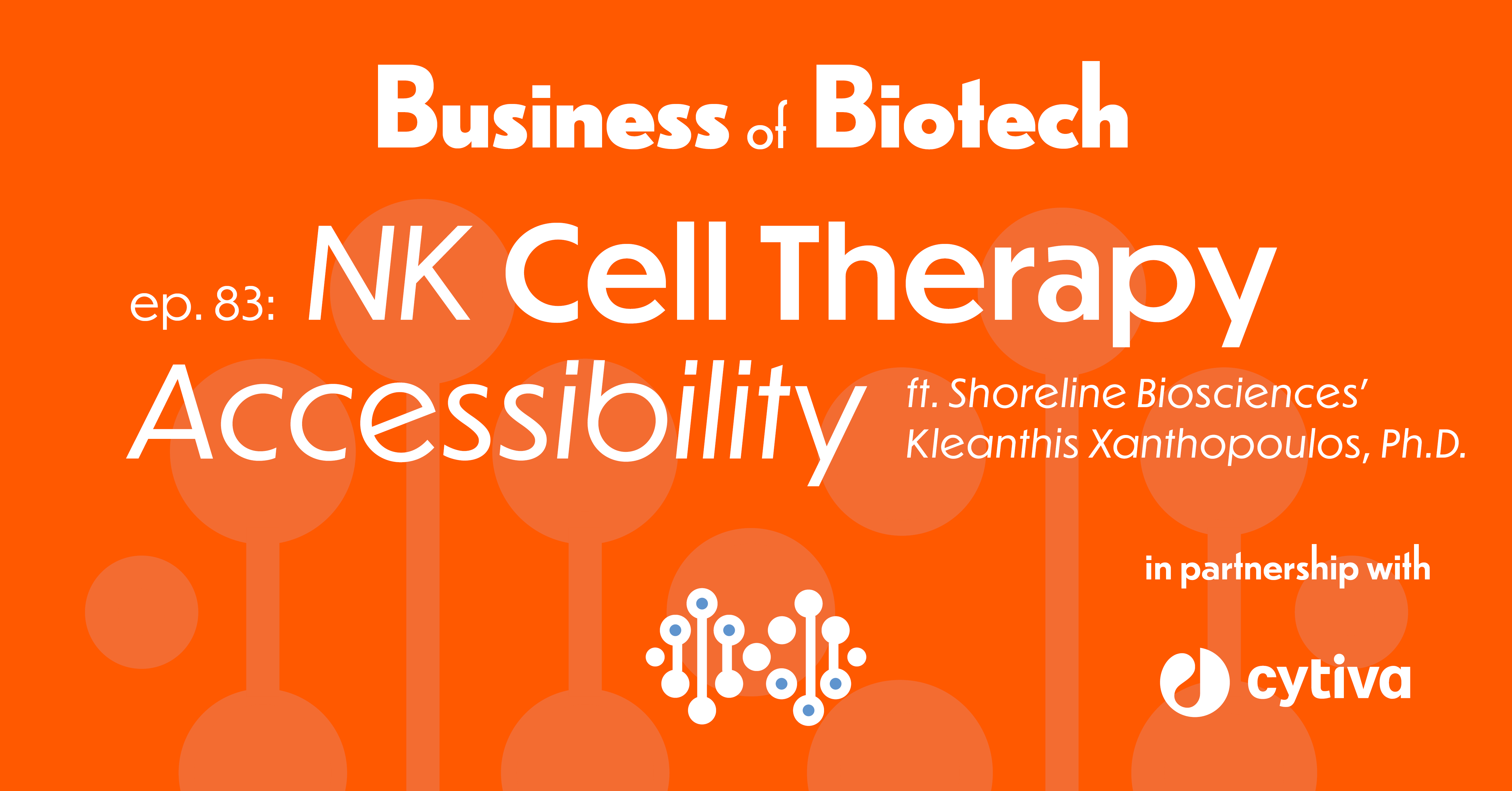 NK Cell Therapy Accessibility With Shoreline Biosciences Dr Kleanthis