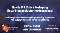 How Is U.S. Policy Reshaping Global Biomanufacturing Operations?