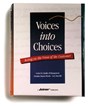Voices Into Choices