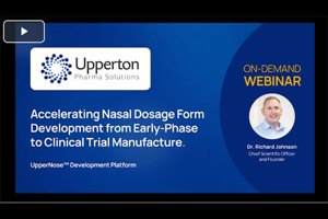 Accelerating Nasal Dosage Form Development From Early-Phase To Clinical Trial Manufacture