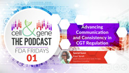 FDA Fridays: Advancing Communication and Consistency in CGT Regulation with Kaye Spratt