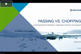 Passing vs Chopping