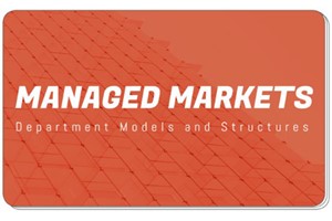 Managed Markets: Department Models and Structures