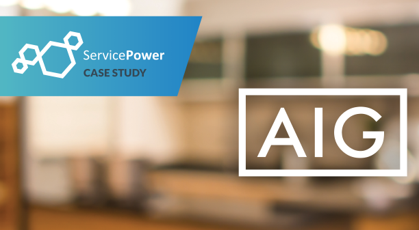 AIG Ensures The Customer Is Always Number One With ServicePower