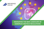 Navigating The New Landscape Of European Medtech Regulations  Navigating The New Landscape Of European Medtech Regulations