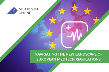 Navigating The New Landscape Of European Medtech Regulations 