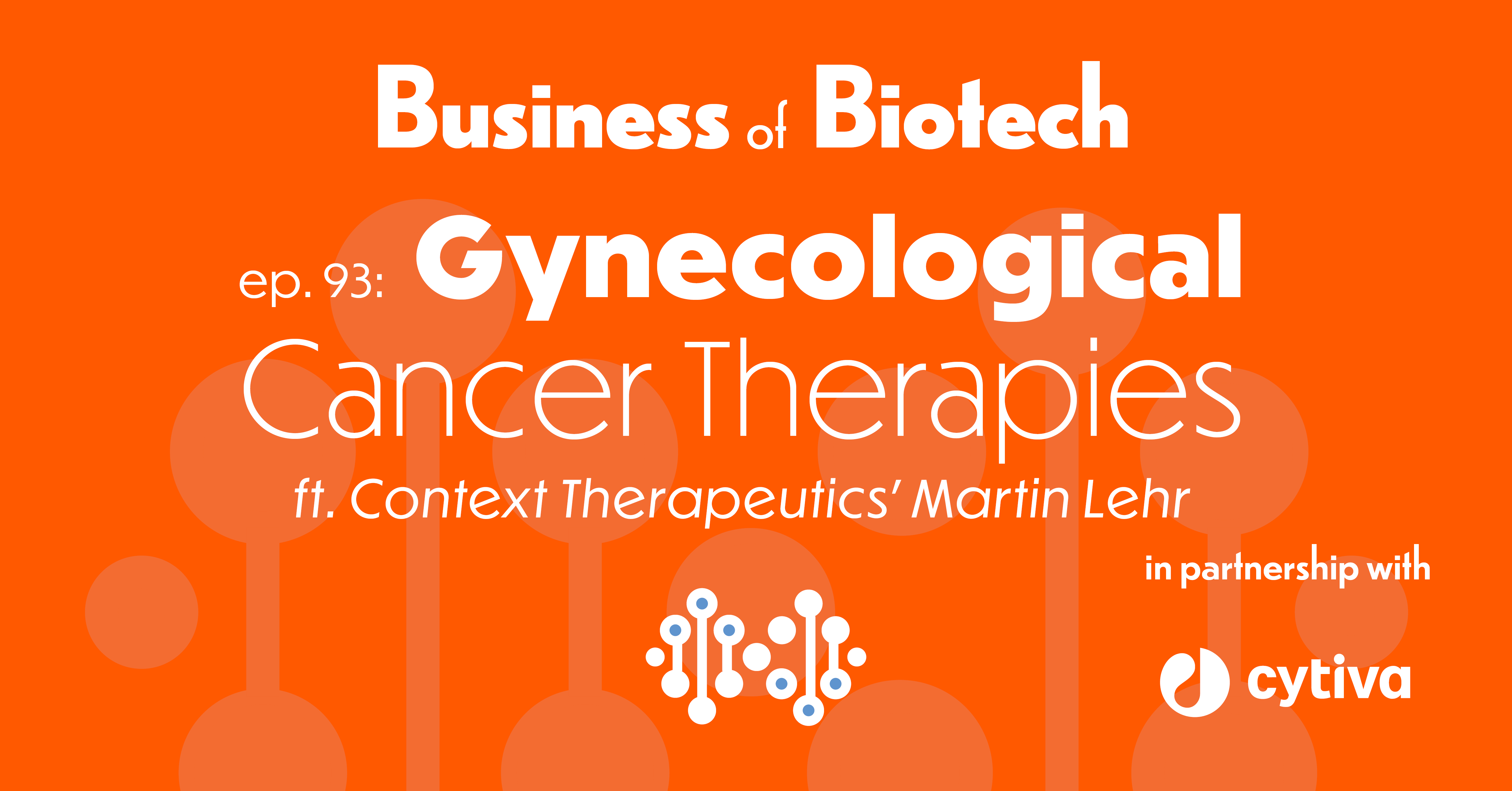 Gynecological Cancer Therapies With Context Therapeutics Martin Lehr