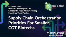 4Supply Chain Orchestration, Priorities for Smaller CGT Biotechs
