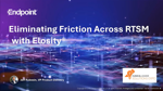 Eliminating Friction Across RTSM With Elosity