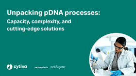 Unpacking pDNA Processes: Capacity, Complexity, And Cutting-Edge Solutions Splash