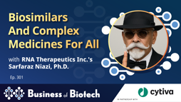 Biosimilars And Complex Medicines For All With RNA Therapeutics' Sarfaraz Niazi, Ph.D.