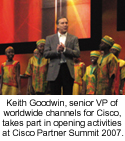 Keith Goodwin, senior VP of worldwide channels for Cisco, takes part in opening activities at Cisco Partner Summit 2007.